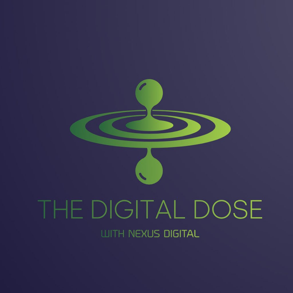 Nexus Digital - The Digital Dose Podcast
